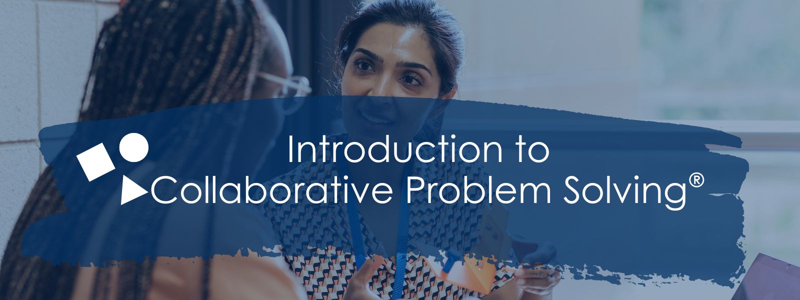 Introduction to Collaborative Problem Solving